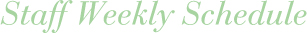 Staff Weekly Schedule